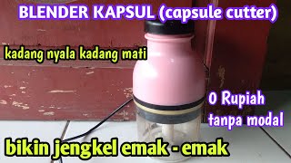 Cara Memperbaiki Blender Kapsul Capsule Cutter kadang nyala kadang mati [upl. by Azila425]