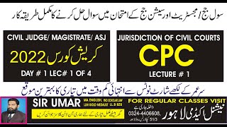 JURISDICTION OF CIVIL COURTS  LECTURE 1 CPC CIVIL JUDGE MAGISTRATE ASJ PREPARATION COURSE 2022 [upl. by Ynehteb]