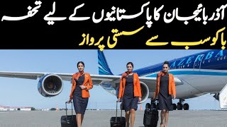 Azerbaijan Airline came to Pakistan  Cheapest Direct flights to Baku [upl. by Yknip]