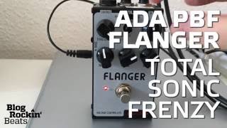 ADA PBF Flanger Total Sonic Frenzy [upl. by Kilan535]