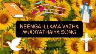 NEENGA ILLAMA VAZHA MUDIYATHAIYA TAMIL CHRISTIAN SONG KARAOKE WITH LYRICS  BY SURIYA TITUS [upl. by Iblehs]