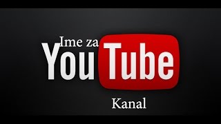 Kako naci ime za youtube kanal [upl. by Nas]