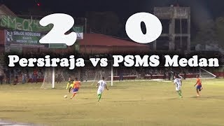 CUPLIKAN GOL PERSIRAJA VS PSMS MEDAN 2 0 [upl. by Paviour]