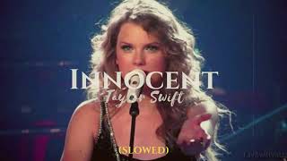 slowed Innocent • Taylor Swift [upl. by Bixler332]