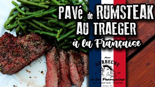 RECETTE  Pavé de rumsteak au Traeger à la Française [upl. by Maitund]