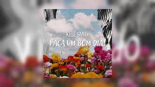 Faça um bom dia  Kell Smith [upl. by Amadus205]