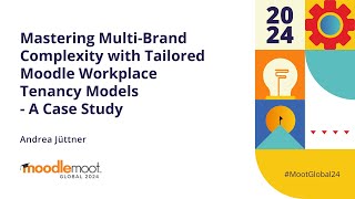 MultiBrand Complexity with Tailored Moodle Workplace Tenancy Models  MoodleMoot Global 2024 [upl. by Polito]