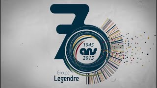 Groupe Legendre – 70 ans Legendre – 092016 [upl. by Haldane]