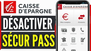 Comment Desactiver Sécur Pass Caisse Depargne 2024 [upl. by Teerprug]