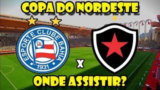 BAHIA X BOTAFOGOPB  ONDE ASSISTIR  COPA DO NORDESTE 2020 [upl. by Martynne]