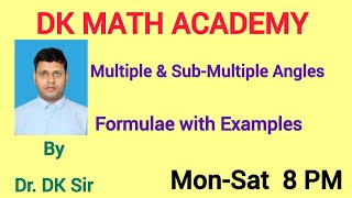 24 Multiple amp Sub Multiple Angles  Trigonometry  Formulae with Examples by Dr DK Sir [upl. by Ruff]