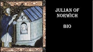 Julian of Norwich  Biography and Intro to the Showings [upl. by Schulz]