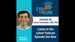 Eye on the Cure Podcast  Episode 58 Jason Comander MD PhD [upl. by Kcirdla]