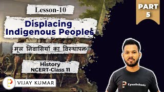 NCERT CH10 DISPLACING INDIGENOUS PEOPLES  Class 11 history  New Syllabus  Part 5Epaathshaala [upl. by Hgielrak11]