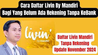 Cara Daftar Livin By Mandiri Bagi Yang Belum Ada Rekening Bank Mandiri Tanpa Ke Bank [upl. by Nnanaej392]