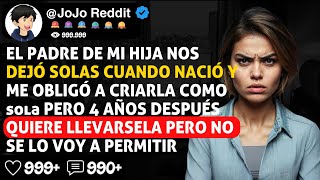 El Padre de Nuestra HIJA nos Abandonó Hace 4 años y Ahora Quiere VOLVER Como si NADA Hubiera Pasado [upl. by Banwell]