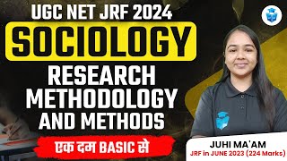 UGC NET Sociology  Research Methodology amp Methods Basic Concept by Juhi Mam  NET June 2024JRFAdda [upl. by Airolg319]