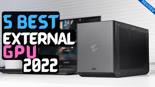 Best External GPU of 2022  The 5 Best External GPUs Review [upl. by Nolyaw]