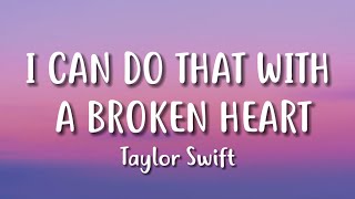 Taylor Swift – I Can Do It With A Broken Heart Lyrics [upl. by Lanahtan]