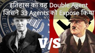 कैसे एक Spy ने हिटलर के 33 Agents को अकेले हराया FBIs Most Successful Operation Double Agent BTS [upl. by Vladimar800]