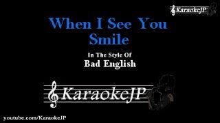 When I See You Smile Karaoke  Bad English [upl. by Ynahteb]