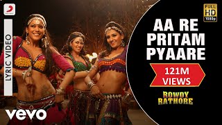 Aa Re Pritam Pyaare Lyric Video  Rowdy RathoreAkshay KumarMamta SharmaSajid Wajid [upl. by Chandra]