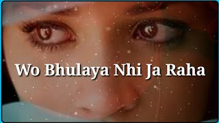 Wo Bhulaya Nehi Ja Raha 💔  Sad Love Quotes in Hindi 💔 Sad Lines 💔 [upl. by Columbyne106]