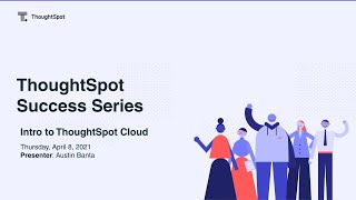 ThoughtSpot Success Series 1  Introduction to ThoughtSpot Cloud [upl. by Huckaby]