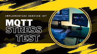 Implementasi Service IoT  MQTT Stress Test Tutorial [upl. by Merlin]