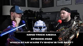 Which Star Wars TV Show is the Best  Mind Trick Media 022 [upl. by Jervis390]