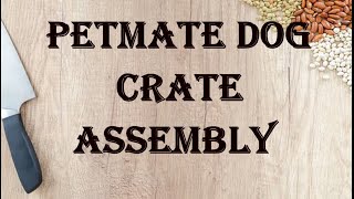 PETMATE DOG CRATE ASSEMBLY [upl. by Nimar]