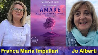 AMARE Nellonda dei Risveglio Franca Maria Impallari e Jo Alberti raccontano il librofilm [upl. by Ellery]