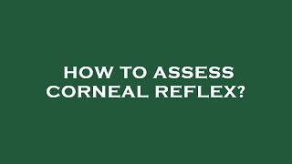 How to assess corneal reflex [upl. by Elcarim]