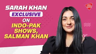 Pakistani Actress Sarah Khan On IndoPak Shows Salman Khan Bilal Abbas Khan  Exclusive [upl. by Raddatz]