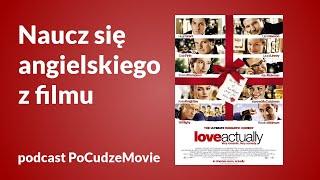 „To właśnie miłość” uczy angielskiego – podcast PoCudzeMovie odc 14 [upl. by Lynsey753]