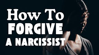 How to FORGIVE A NARCISSIST  Return HOME TO SELF [upl. by Errot]