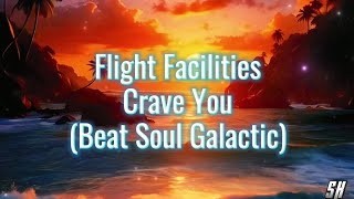 Flight Facilities  Crave You Beat Soul Galactic Remix [upl. by Akoyin]