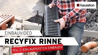 Einbau  Teil 2  Einlaufkasten und Rohranschluss einbauen  RECYFIX Entwässerungsrinne [upl. by Ratcliffe641]