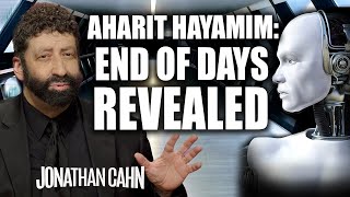 Aharit Hayamim End of Days Revealed  Jonathan Cahn Sermon [upl. by Richma]