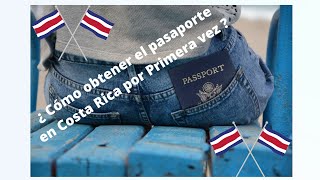 ¿Cómo obtener el pasaporte en Costa Rica por Primera vez [upl. by Rodenhouse734]