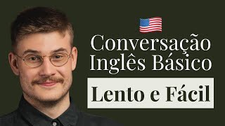 1 Hora de Conversação para Inglês Básico Lento e Fácil [upl. by Rosalind]