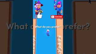 What do you prefer in brawl stars brawlstars [upl. by Townie]