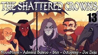 Shattered Crowns Ep 13 DnD Campaign [upl. by Ylrrad]