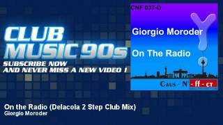 Giorgio Moroder  On the Radio  Delacola 2 Step Club Mix  ClubMusic90s [upl. by Iene]