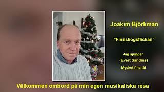 Joakim Björkman quotFinnskogsflickanquot [upl. by Goto762]