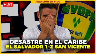 🔴En Vivo REACCIONES a El Salvador vs San Vicente y las Granadinas  Concacaf Nations League [upl. by Payton]