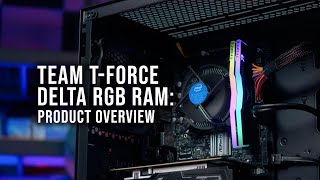 Team TForce Delta RGB RAM Product Overview [upl. by Helas]