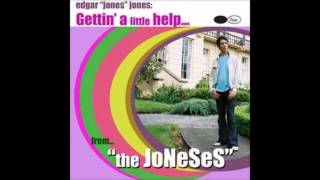 Edgar Jones Jones and The Joneses  More Than Youve Ever Had [upl. by Eelnayr422]