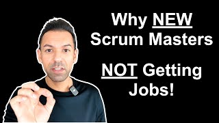 Why NEW Scrum Masters Arent Getting JOBS What To Do About It [upl. by Salomon611]