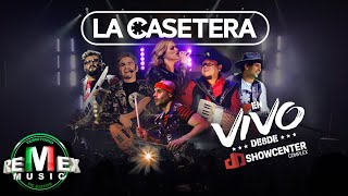 La Casetera  EN VIVO DESDE SHOWCENTER COMPLETO [upl. by Ettenay]